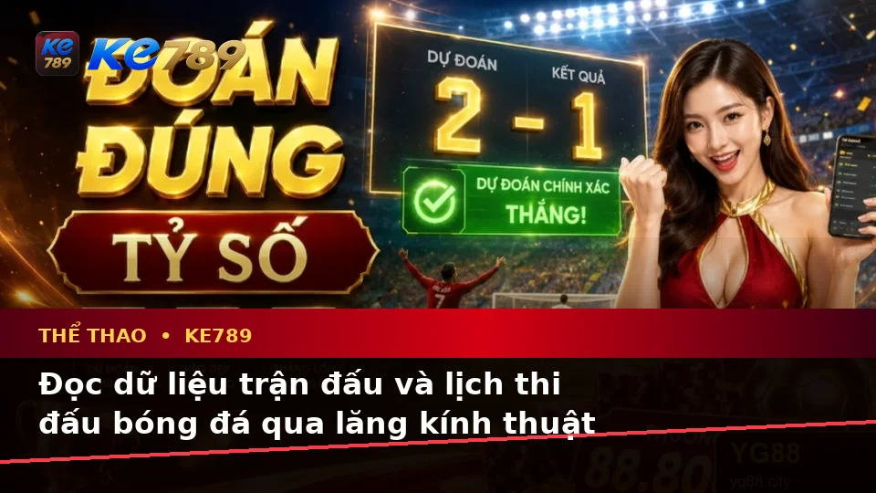 Giải Thích Khái Niệm Và Thuật Ngữ Cốt Lõi Của Thể Thao KE789 Trên Trang Chính Thức ke789pg.city