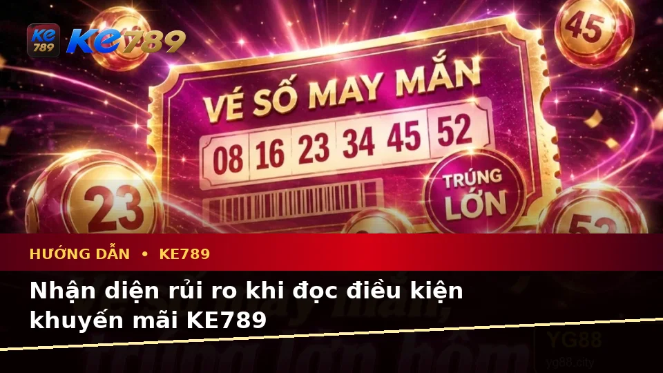 Hướng Dẫn KE789 Tại ke789pg.city: Phân Tích Dữ Kiện, Rủi Ro Và Giới Hạn Ngân Sách Khi Đọc Tin Khuyến Mãi