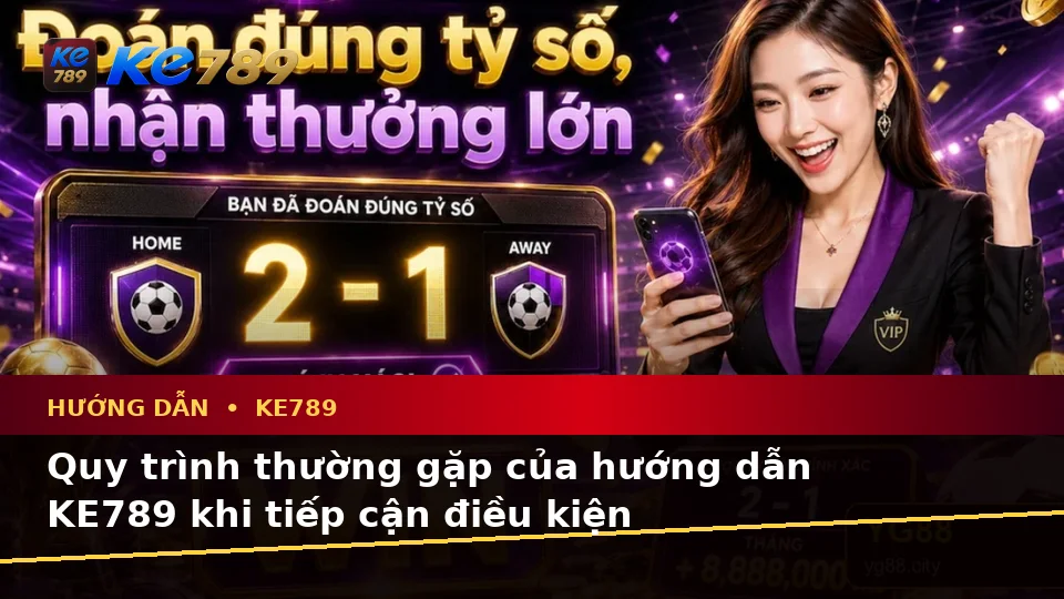 Hướng Dẫn KE789 Tại ke789pg.city: Giải Thích Biểu Tượng, Tính Năng Và Quy Trình Thường Gặp Khi Nhận Tin Mới, Ưu Đãi